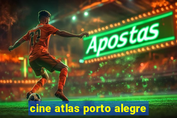 cine atlas porto alegre